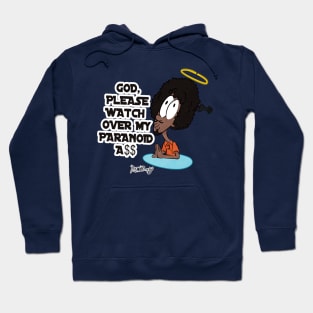 Please Watch Over My Paranoid A$$ Hoodie